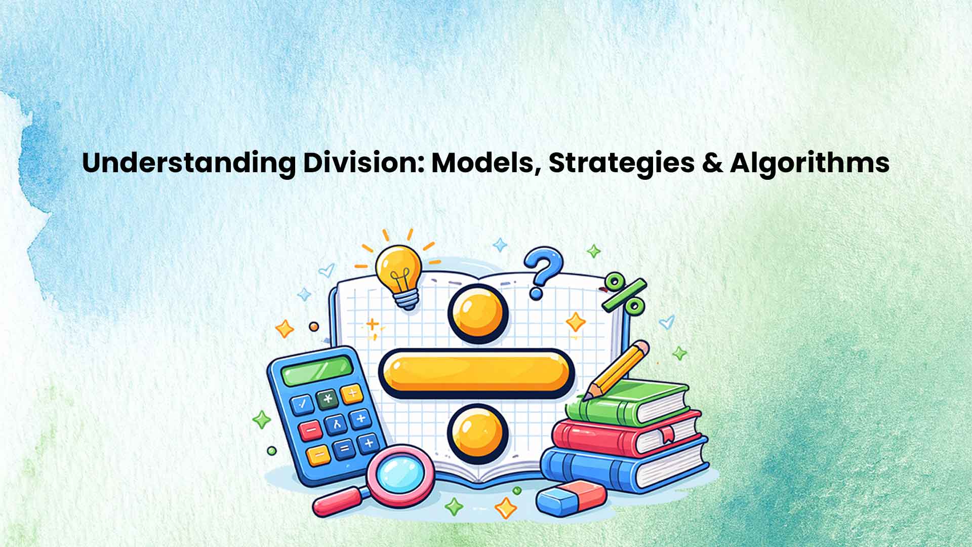 Understanding Division: Models, Strategies & Algorithms firstv-1